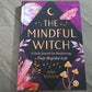 The Mindful Witch: A Daily Journal for Manifesting a Truly Magickal Life