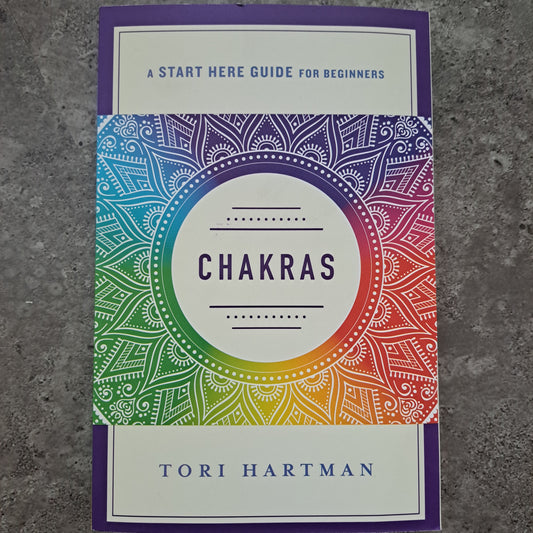 Chakras: A Start Here Guide For Beginners