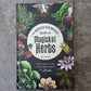 The Modern Witchcraft Guide to Magickal Herbs: Your Complete Guide to the Hidden Powers of Herbs