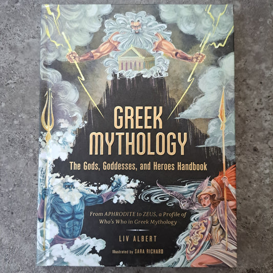 Greek Mythology: The Gods, Goddesses, and Heroes Handbook