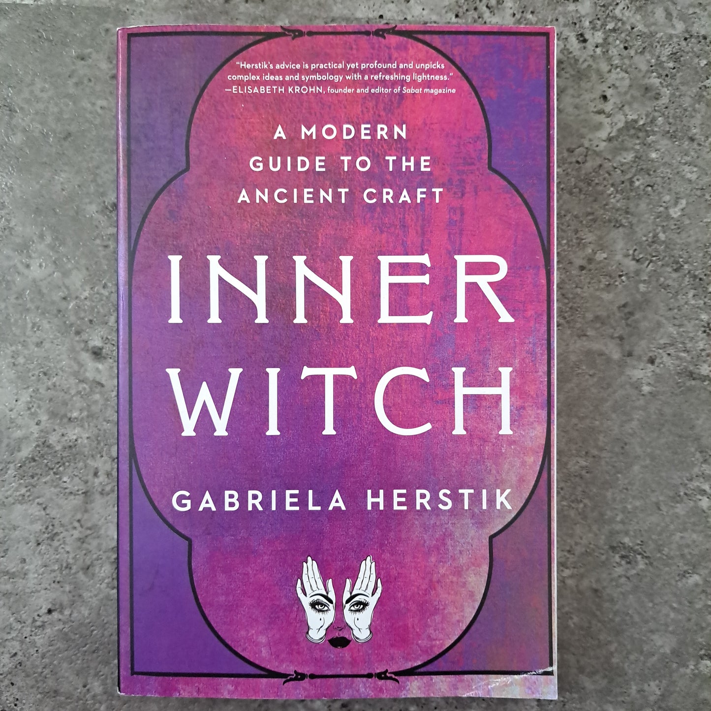 Inner Witch: A Modern Guide to the Ancient Craft - EXCELLENT for when your just starting