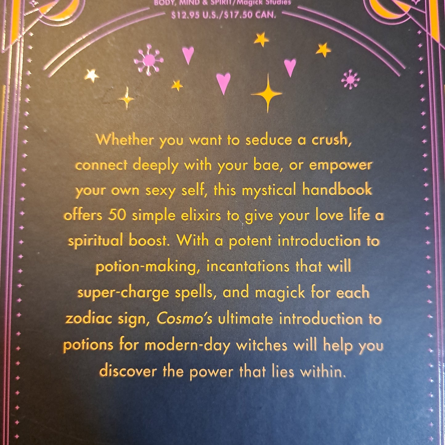 Cosmopolitan Love Potions: Magickal (and Easy!) Recipes to Find Your Person, Ignite Passion, and Get Over Your Ex (Volume 1)