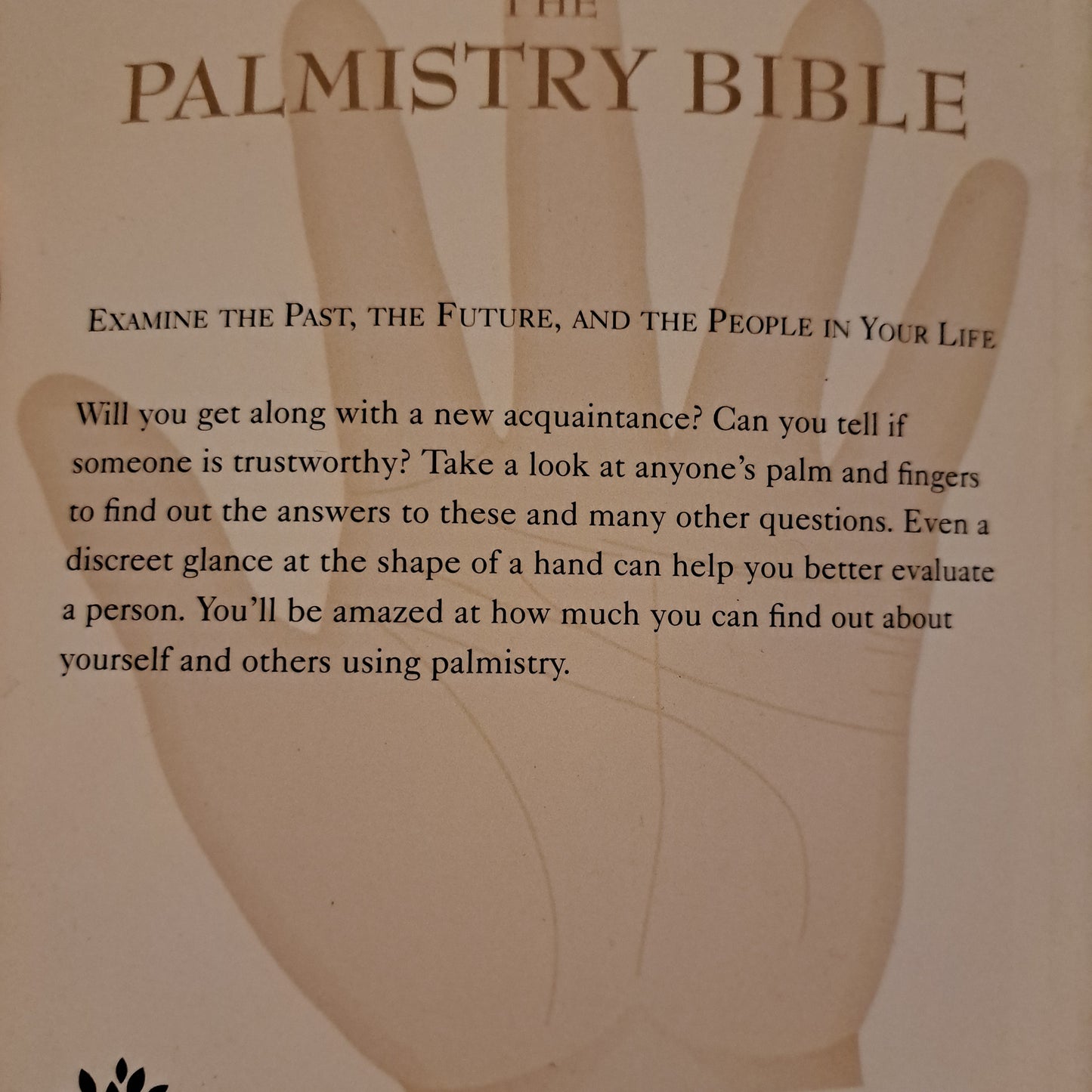 The Palmistry Bible: The Definitive Guide to Hand Reading