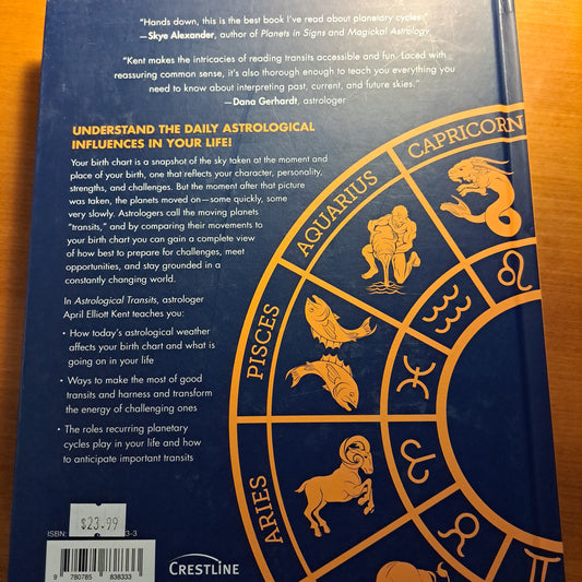 Astrological Transits: The Beginner's Guide to Using Planetary Cycles to Plan and Predict Your Day, Week, Year (or Destiny)