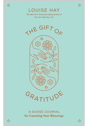 The Gift of Gratitude A Guided Journal for Counting Your Blessings