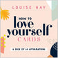 How To Love yourself -64 Card Deck of Affirmations