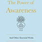 The Power of Awareness and Other Essential Works (The Library of Spir...