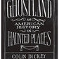 Ghostland: An American History in Haunted Places