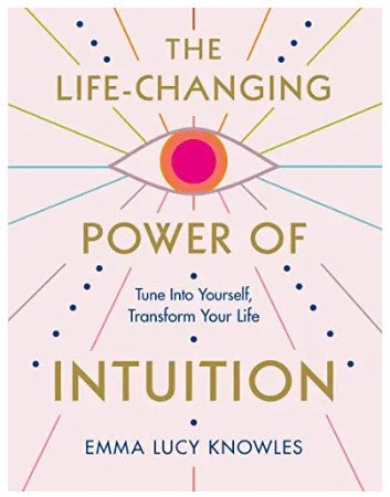 The Life-Changing Power of Intuition