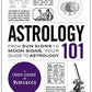 Astrology 101: From Sun Signs to Moon Signs, Your Guide to Astrology (Adams 101)