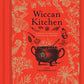 Wiccan Kitchen: A Guide to Magical Cooking & Recipes (The Modern-Day Witch, Bk. 7)