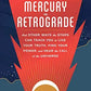 Mercury in Retrograde: And Other Ways the Stars Can Teach You to Live Your Truth, Find Your Power, and Hear the Call of the Universe