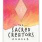 The Sacred Creators Oracle A 67-Card Deck & Guidebook for Your Creator Soul