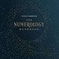 The Numerology Handbook: Uncover your Destiny and Manifest Your Future with the Power of Numbers