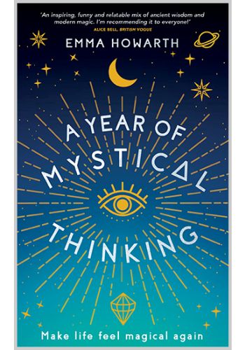 A Year of Mystical Thinking Make Life Feel Magical Again