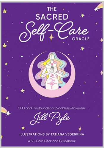 The Sacred Self-Care Oracle A 55-Card Deck and Guidebook