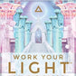 Work Your Light Oracle - 44 cards and guidebook