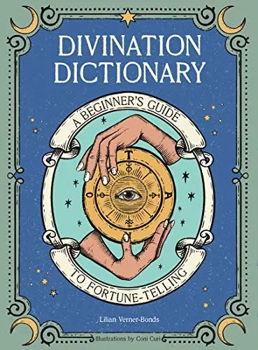 Divination Dictionary: A Beginner's Guide to Fortune-Telling