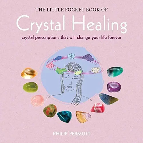 The Little Pocket Book of Crystal Healing