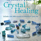 The Modern Guide to Crystal Healing: Includes Over 400 Crystals to Transform Your Life
